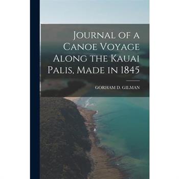 Journal of a Canoe Voyage Along the Kauai Palis, Made in 1845