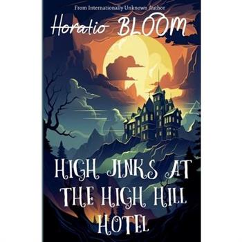 High Jinks at the High Hill Hotel