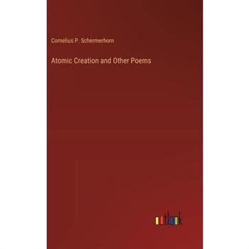 Atomic Creation and Other Poems