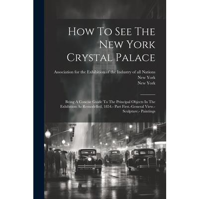 How To See The New York Crystal Palace