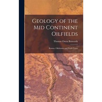 Geology of the Mid Continent Oilfields