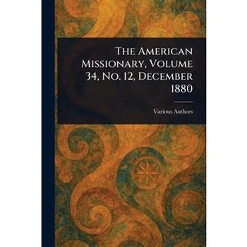 The American Missionary, Volume 34, No. 12, December 1880