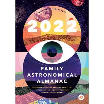 The 2022 Family Astronomical Almanac