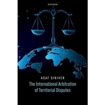 The International Arbitration of Territorial Disputes