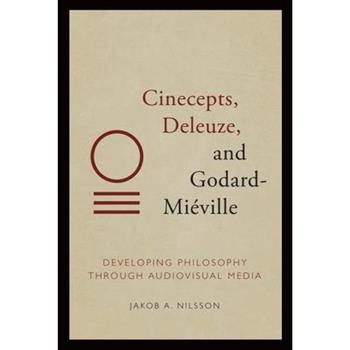 Cinecepts, Deleuze, and Godard-Mi矇ville