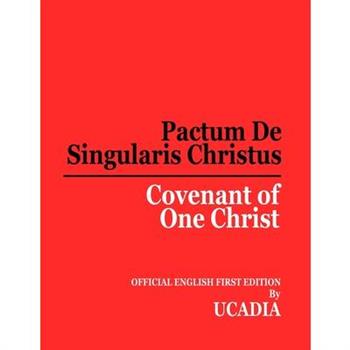 Pactum De Singularis Christus (Covenant of One Christ)