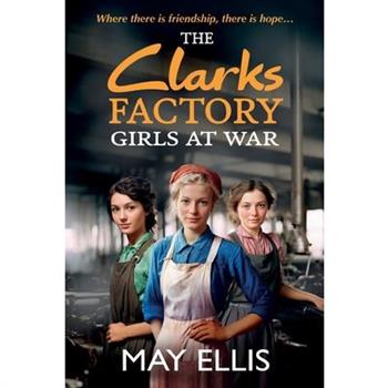 The Clarks Factory Girls at War