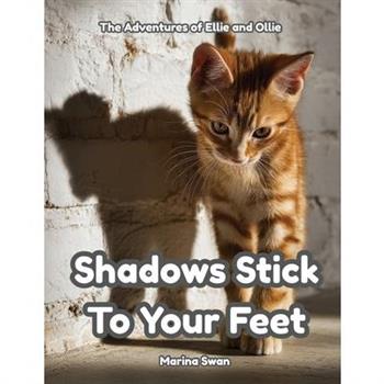 Shadows Stick to Your Feet