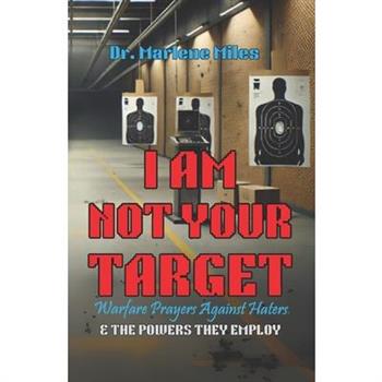 I Am Not Your Target