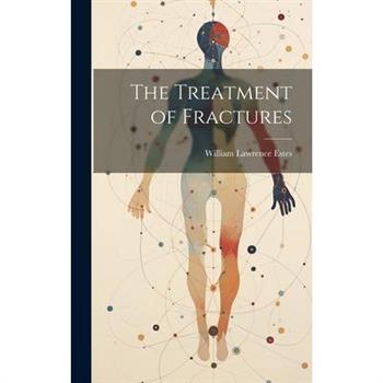 The Treatment of Fractures