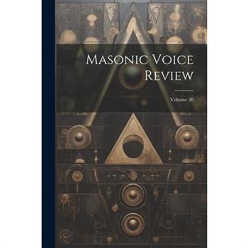 Masonic Voice Review; Volume 20