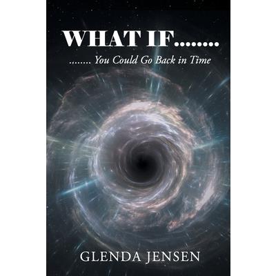 What If You Could Go Back in Time