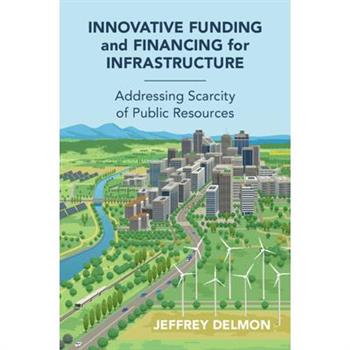 Innovative Funding and Financing for Infrastructure
