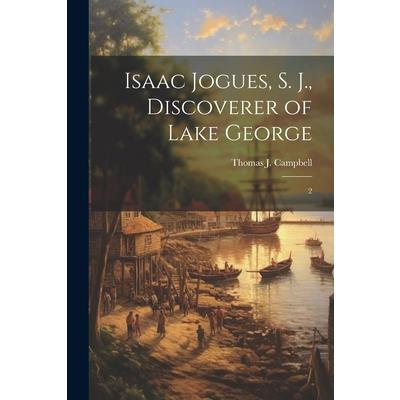Isaac Jogues, S. J., Discoverer of Lake George