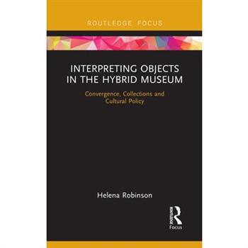 Interpreting Objects in the Hybrid Museum