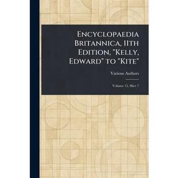 Encyclopaedia Britannica, 11th Edition, "Kelly, Edward" to "Kite"