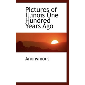 Pictures of Illinois One Hundred Years Ago