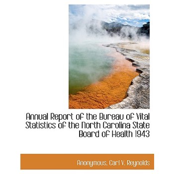 Annual Report of the Bureau of Vital Statistics of the North Carolina State Board of Health 1943