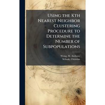 Using the Kth Nearest Neighbor Clustering Procedure to Determine the Number of Subpopulations