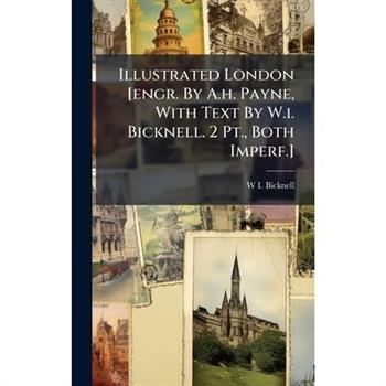Illustrated London [engr. By A.h. Payne, With Text By W.i. Bicknell. 2 Pt., Both Imperf.]