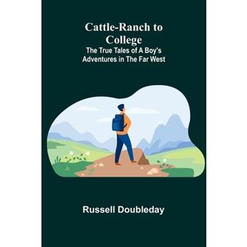 Cattle-Ranch to College