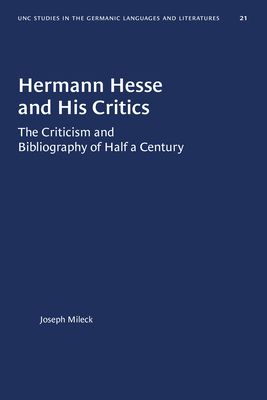 Hermann Hesse and His CriticsThe Criticism and Bibliography of Half a Century