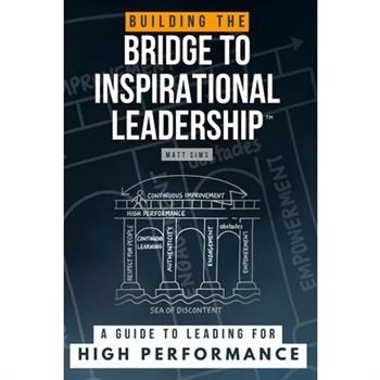 Building the Bridge to Inspirational Leadership