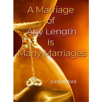 A Marriage of Any Length Is Many Marriages
