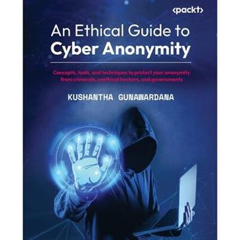 An Ethical Guide to Cyber Anonymity