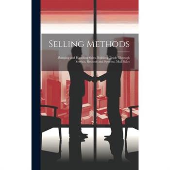 Selling Methods; Planning and Handling Sales, Building Trade Through Service, Records and Systems, Mail Sales