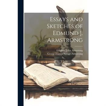 Essays and Sketches of Edmund J. Armstrong