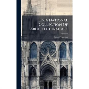 On A National Collection Of Architectural Art