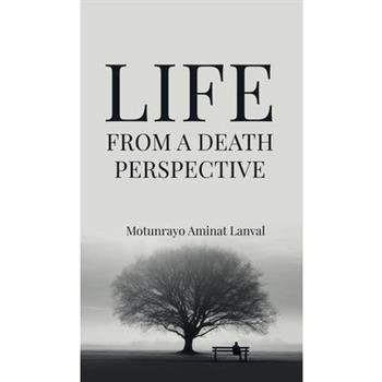 Life From A Death Perspective