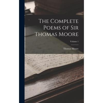 The Complete Poems of Sir Thomas Moore; Volume 1