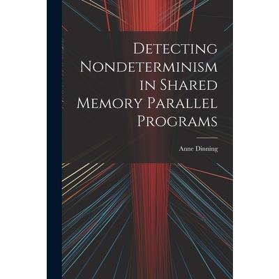 Detecting Nondeterminism in Shared Memory Parallel Programs