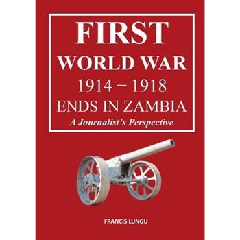 First World War 1914-1918 Ends in Africa
