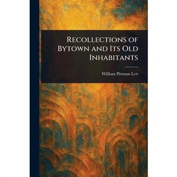 Recollections of Bytown and Its Old Inhabitants