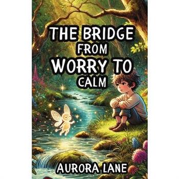The Bridge from Worry to Calm