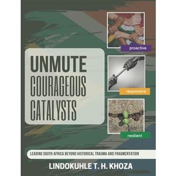Unmute Courageous Catalysts