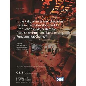 Is the Ratio of Investment Between Research and Development to Production in Major Defense Acquisition Programs Experiencing Fundamental Change?