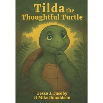 Tilda the Thoughtful Turtle
