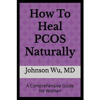 How to Heal PCOS Naturally