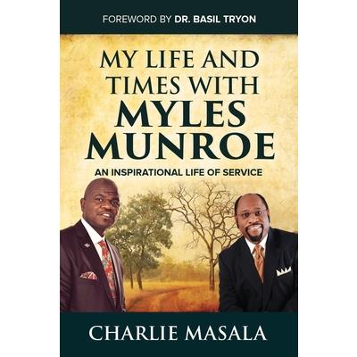 My Life and Times with Myles Munroe