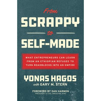 From Scrappy to Self-Made: What Entrepreneurs Can Learn from an Ethiopian Refugee to Turn Roadblocks Into an Empire