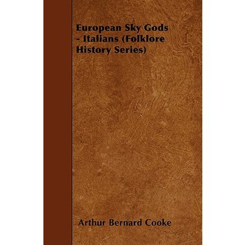 European Sky Gods - Italians (Folklore History Series)