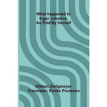 What Happened To Inger Johanne, As Told By Herself