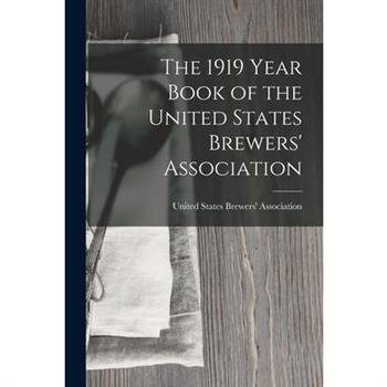 The 1919 Year Book of the United States Brewers’ Association