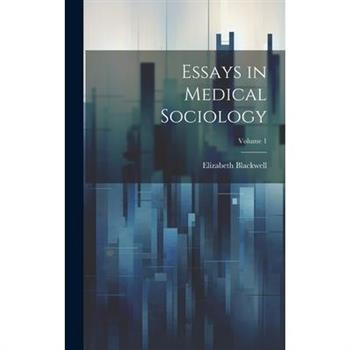 Essays in Medical Sociology; Volume 1