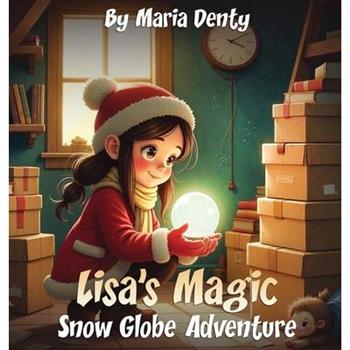 Lisa's Magic Snow Globe Adventure
