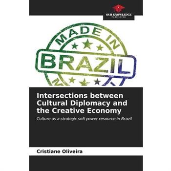 Intersections between Cultural Diplomacy and the Creative Economy